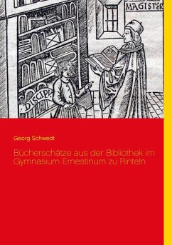 Bücherschätze aus der Bibliothek im Gymnasium Ernestinum zu Rinteln (eBook, ePUB)