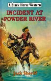 Incident At Powder River (eBook, ePUB)