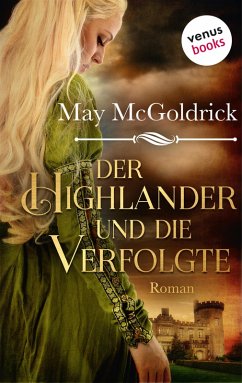 Der Highlander und die Verfolgte / Macphearson-Schottland-Saga Bd.2 (eBook, ePUB) - Mcgoldrick, May