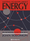 Getting To Know About Energy In School And Society (eBook, ePUB) Getting To Know About Energy In School And Society (eBook, ePUB)