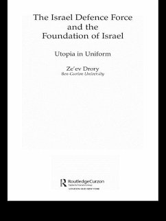 The Israeli Defence Forces and the Foundation of Israel (eBook, ePUB) - Drory, Ze'ev