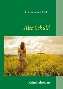 Alte Schuld (eBook, ePUB) - Müller, Guido Walter