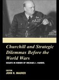 Churchill and the Strategic Dilemmas before the World Wars (eBook, ePUB)