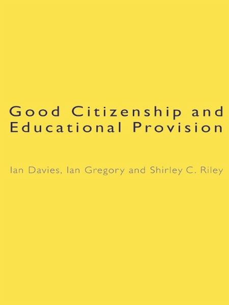 Good Citizenship and Educational Provision (eBook, ePUB) Good Citizenship and Educational Provision (eBook, ePUB)
