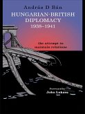 Hungarian-British Diplomacy 1938-1941 (eBook, ePUB)