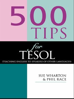 500 Tips for TESOL Teachers (eBook, ePUB) - Race, Phil; Wharton, Sue