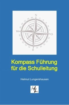 Kompass Führung für die Schulleitung - Lungershausen, Helmut