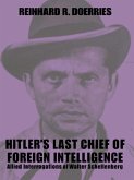 Hitler's Last Chief of Foreign Intelligence (eBook, ePUB)