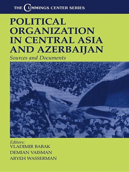 Political Organization in Central Asia and Azerbaijan (eBook, ePUB) Political Organization in Central Asia and Azerbaijan (eBook, ePUB)