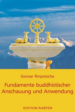 Fundamente buddhistischer Anschauung und Anwendung (eBook, ePUB) - Gonsar, Rinpotsche