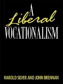 A Liberal Vocationalism (eBook, ePUB) A Liberal Vocationalism (eBook, ePUB)