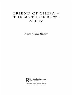 Friend of China - The Myth of Rewi Alley (eBook, ePUB) - Brady, Anne-Marie