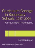 Curriculum Change in Secondary Schools, 1957-2004 (eBook, PDF) Curriculum Change in Secondary Schools, 1957-2004 (eBook, PDF)