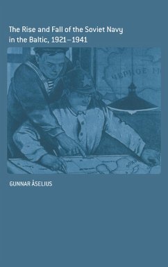 The Rise and Fall of the Soviet Navy in the Baltic 1921-1941 (eBook, ePUB) - Åselius, Gunnar