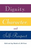 Dignity, Character and Self-Respect (eBook, ePUB)