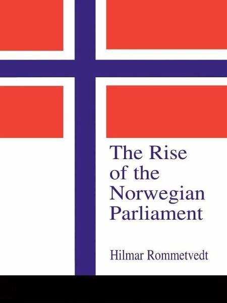 The Rise of the Norwegian Parliament (eBook, ePUB) The Rise of the Norwegian Parliament (eBook, ePUB)