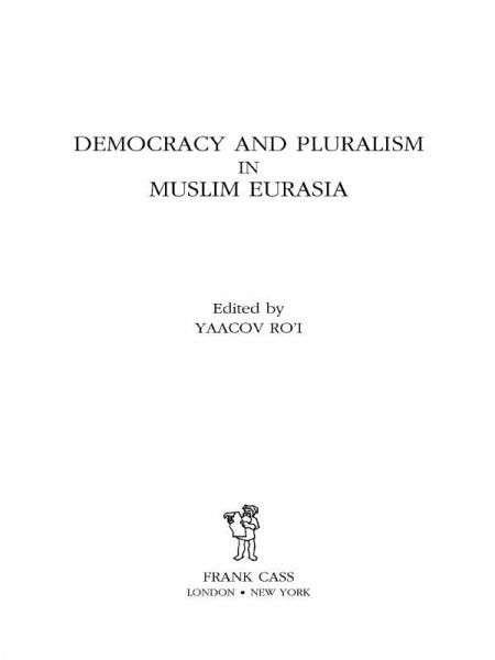Democracy and Pluralism in Muslim Eurasia (eBook, ePUB) Democracy and Pluralism in Muslim Eurasia (eBook, ePUB)
