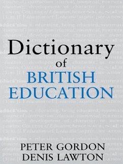 Dictionary of British Education (eBook, ePUB) - Gordon, Peter; Gordon, Peter; Lawton, Denis; Lawton, Denis