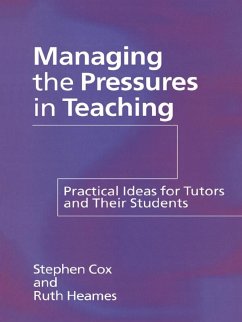 Managing the Pressures of Teaching (eBook, ePUB) - Cox, Stephen; Heames, Ruth