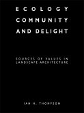 Ecology, Community and Delight (eBook, ePUB) Ecology, Community and Delight (eBook, ePUB)