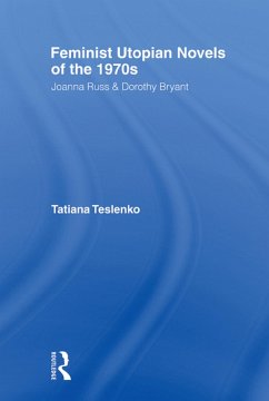 Feminist Utopian Novels of the 1970s (eBook, ePUB) - Teslenko, Tatiana