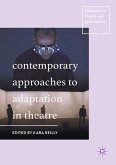 Contemporary Approaches to Adaptation in Theatre