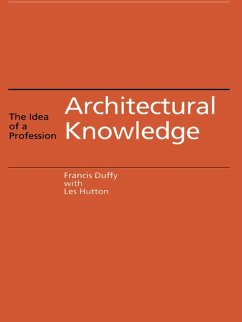 Architectural Knowledge (eBook, ePUB) - Duffy, Francis; Hutton, Les