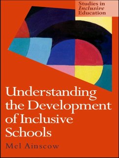 Understanding the Development of Inclusive Schools (eBook, ePUB) - Ainscow, Mel