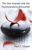 The Zen Impulse and the Psychoanalytic Encounter (eBook, PDF)