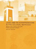 Jihad and its Interpretation in Pre-Colonial Morocco (eBook, ePUB)