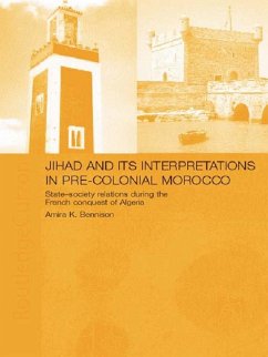 Jihad and its Interpretation in Pre-Colonial Morocco (eBook, ePUB) - Bennison, Amira K.