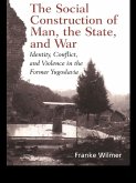 The Social Construction of Man, the State and War (eBook, ePUB)