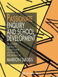 Passionate Enquiry and School Development (eBook, ePUB) - Dadds, Marion