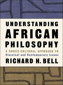 Understanding African Philosophy (eBook, ePUB) - Bell, Richard H.