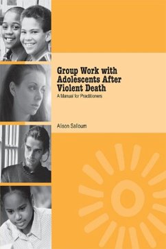 Group Work with Adolescents After Violent Death (eBook, ePUB) - Salloum, Alison