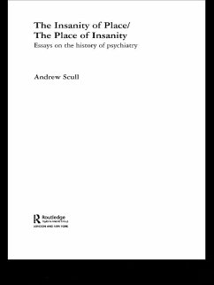 The Insanity of Place / The Place of Insanity (eBook, ePUB) - Scull, Andrew