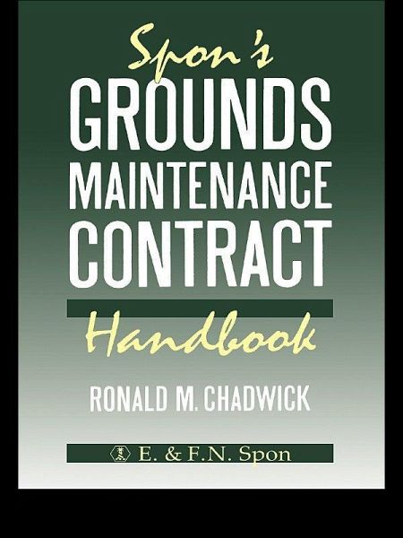 Spon's Grounds Maintenance Contract Handbook (eBook, ePUB) Spon's Grounds Maintenance Contract Handbook (eBook, ePUB)