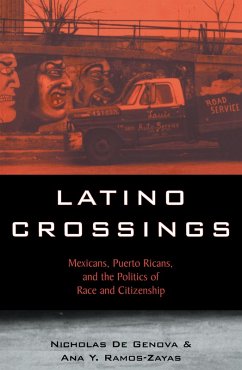 Latino Crossings (eBook, ePUB) - De Genova, Nicholas; Ramos-Zayas, Ana Yolanda