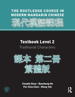 Routledge Course in Modern Mandarin Chinese Level 2 Traditional (eBook, PDF) - Ross, Claudia; He, Baozhang; Chen, Pei-Chia; Yeh, Meng