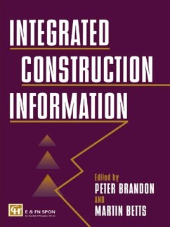 Integrated Construction Information (eBook, ePUB) - Betts, M.; Brandon, P. S.; Nfa, Martin Betts