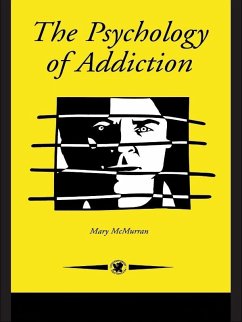 The Psychology Of Addiction (eBook, ePUB) - Mcmurran, Mary