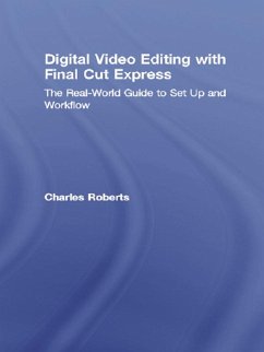 Digital Video Editing with Final Cut Express (eBook, PDF) - Roberts, Charles