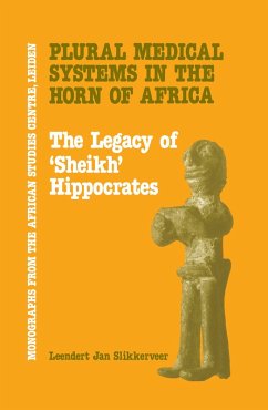 Plural Medical Systems In The Horn Of Africa: The Legacy Of Sheikh Hippocrates (eBook, PDF) - Slikkerveer, Leendert Jan