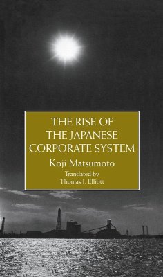 The Rise Of The Japanese Corporate System (eBook, ePUB) - Matsumoto, Koji