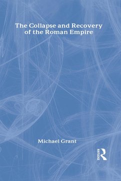 Collapse and Recovery of the Roman Empire (eBook, PDF) - Grant, Michael