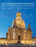 The Conservation Movement: A History of Architectural Preservation (eBook, PDF)