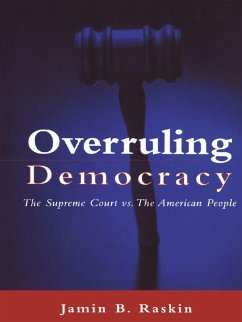 Overruling Democracy (eBook, ePUB) - Raskin, Jamin B.