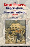 The Great Powers, Imperialism and the German Problem 1865-1925 (eBook, ePUB)