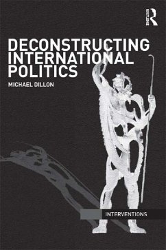 Deconstructing International Politics (eBook, ePUB) - Dillon, Michael