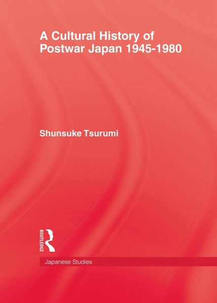 A Cultural History of Postwar Japan 1945-1980 (eBook, ePUB)